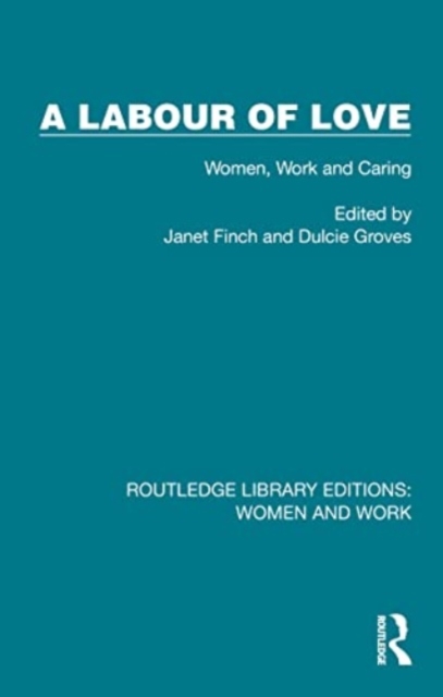 A Labour of Love : Women, Work and Caring, Paperback / softback Book