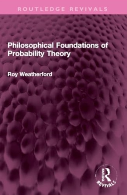 Philosophical Foundations of Probability Theory, Paperback / softback Book