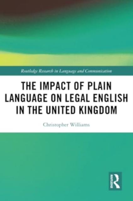 The Impact of Plain Language on Legal English in the United Kingdom, Paperback / softback Book