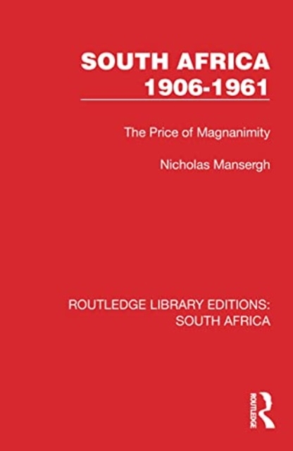 South Africa 1906–1961 : The Price of Magnanimity, Paperback / softback Book