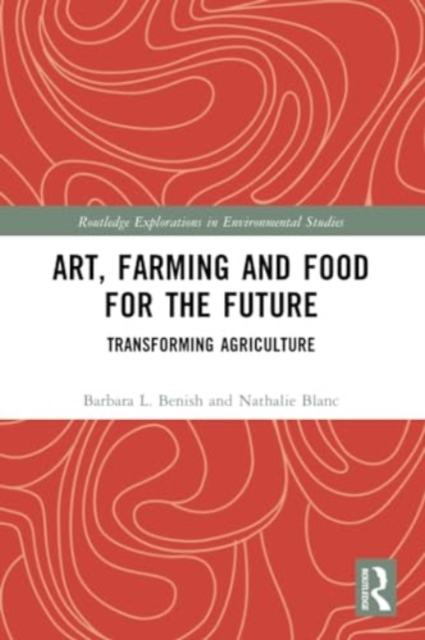 Art, Farming and Food for the Future : Transforming Agriculture, Paperback / softback Book