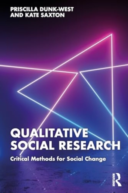 Qualitative Social Research : Critical Methods for Social Change, Paperback / softback Book