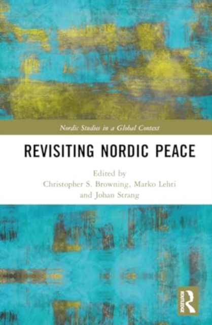 Nordic Peace in Question : A Region of and for Peace, Hardback Book