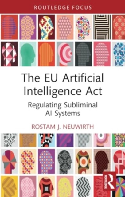 The EU Artificial Intelligence Act : Regulating Subliminal AI Systems, Paperback / softback Book