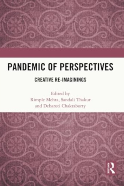 Pandemic of Perspectives : Creative Re-imaginings, Paperback / softback Book