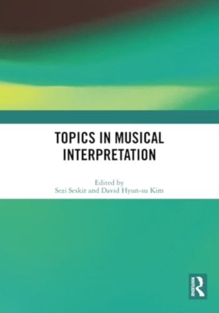 Topics in Musical Interpretation, Paperback / softback Book