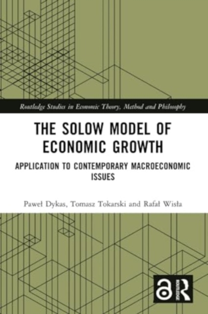The Solow Model of Economic Growth : Application to Contemporary Macroeconomic Issues, Paperback / softback Book