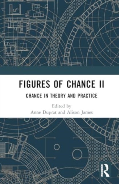 Figures of Chance II : Chance in Theory and Practice, Hardback Book