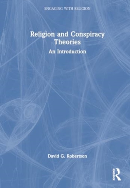 Religion and Conspiracy Theories : An Introduction, Hardback Book