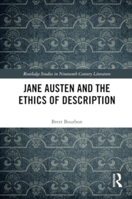 Jane Austen and the Ethics of Description, Paperback / softback Book