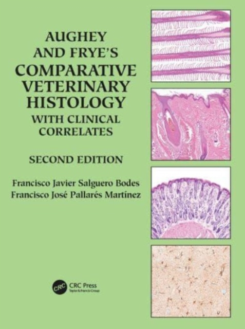 Aughey and Frye’s Comparative Veterinary Histology with Clinical Correlates, Paperback / softback Book
