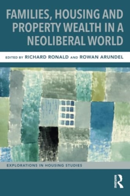 Families, Housing and Property Wealth in a Neoliberal World, Paperback / softback Book