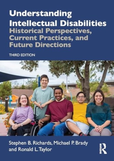 Understanding Intellectual Disabilities : Historical Perspectives, Current Practices, and Future Directions, Paperback / softback Book