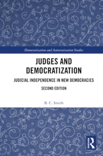 Judges and Democratization : Judicial Independence in New Democracies, Paperback / softback Book