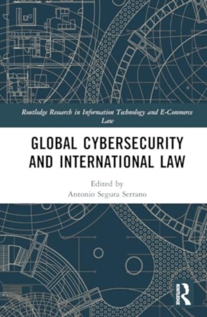 Global Cybersecurity and International Law, Hardback Book