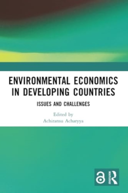 Environmental Economics in Developing Countries : Issues and Challenges, Paperback / softback Book
