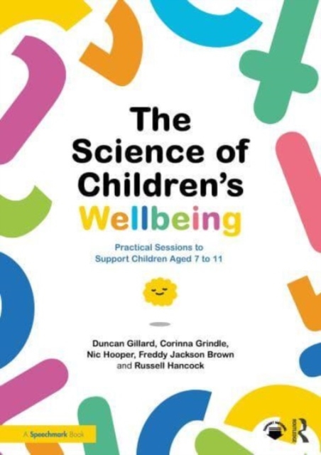 The Science of Children's Wellbeing : Practical Sessions to Support Children Aged 7 to 11, Paperback / softback Book