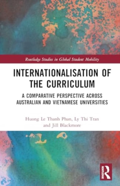 Internationalisation of the Curriculum : A Comparative Perspective across Australian and Vietnamese Universities, Hardback Book