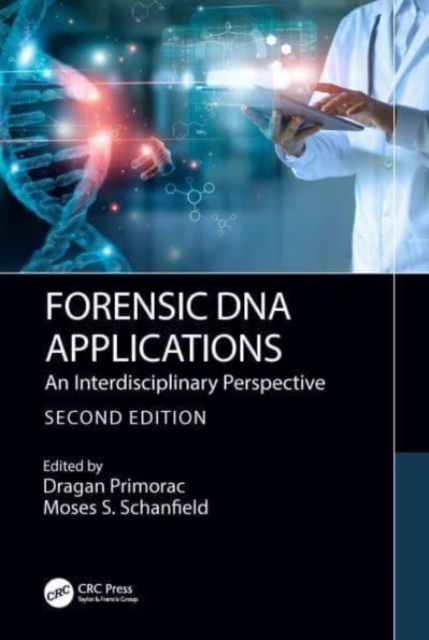 Forensic DNA Applications : An Interdisciplinary Perspective, Paperback / softback Book