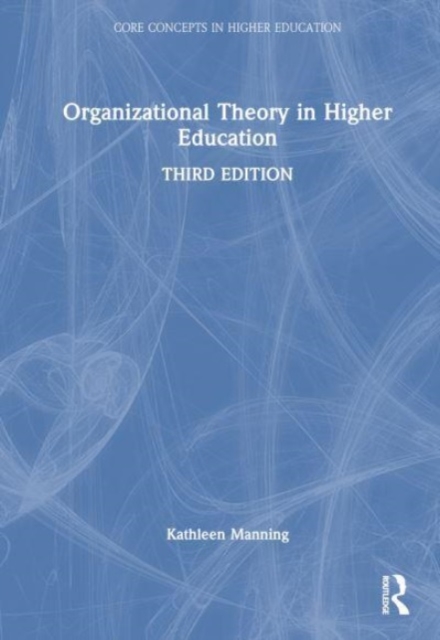 Organizational Theory in Higher Education, Hardback Book