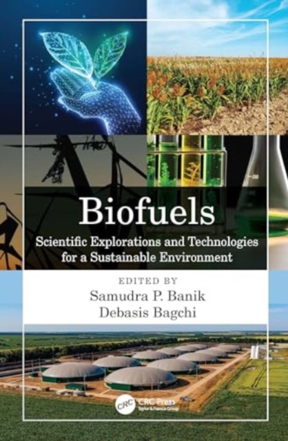 Biofuels : Scientific Explorations and Technologies for a Sustainable Environment, Hardback Book