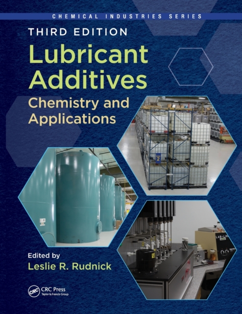 Lubricant Additives : Chemistry and Applications, Third Edition, Paperback / softback Book