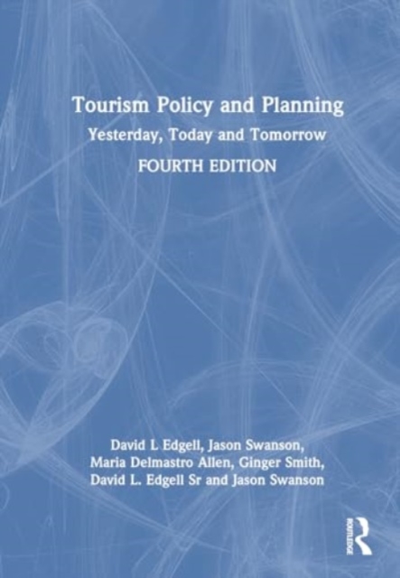 Tourism Policy and Planning : Yesterday, Today, and Tomorrow, Hardback Book