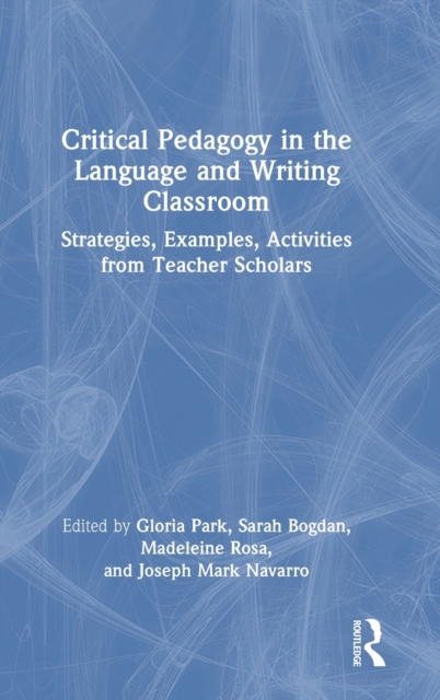 Critical Pedagogy in the Language and Writing Classroom : Strategies ...
