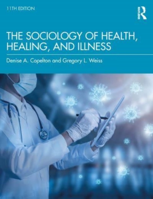 The Sociology of Health, Healing, and Illness, Paperback / softback Book