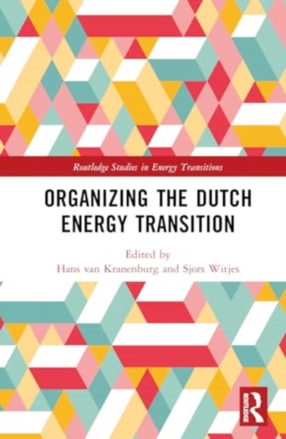 Organizing the Dutch Energy Transition, Hardback Book