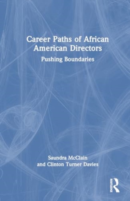Career Paths of African American Directors : Pushing Boundaries, Hardback Book