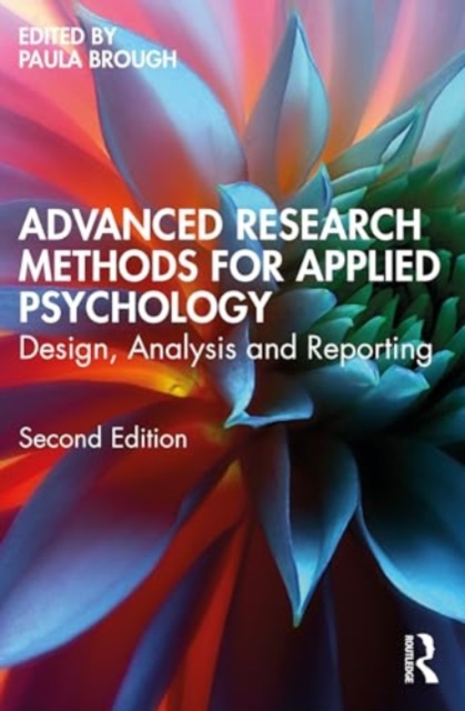 Advanced Research Methods for Applied Psychology : Design, Analysis and Reporting, Paperback / softback Book