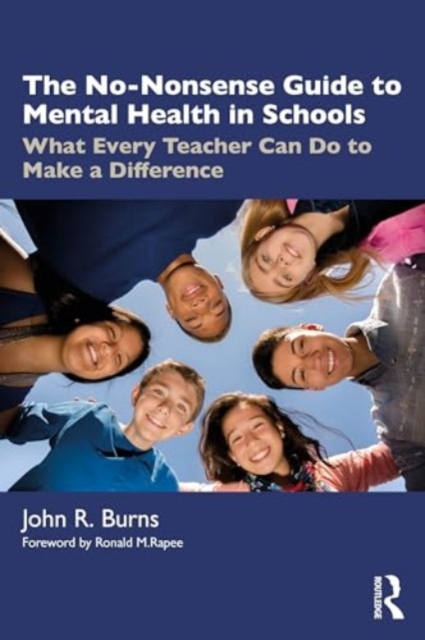 The No-Nonsense Guide to Mental Health in Schools : What Every Teacher Can Do to Make a Difference, Paperback / softback Book