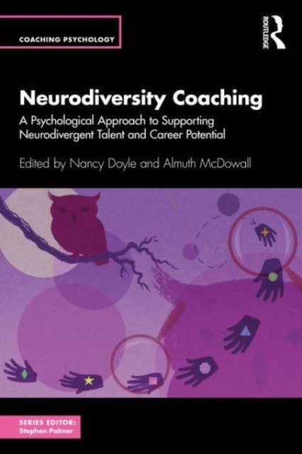 Neurodiversity Coaching : A Psychological Approach to Supporting Neurodivergent Talent and Career Potential, Paperback / softback Book