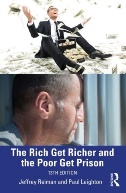 The Rich Get Richer and the Poor Get Prison : Thinking Critically About Class and Criminal Justice, Paperback / softback Book