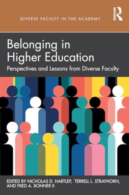 Belonging in Higher Education : Perspectives and Lessons from Diverse Faculty, Paperback / softback Book