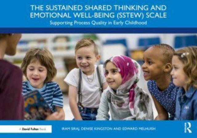 The Sustained Shared Thinking and Emotional Well-being (SSTEW) Scale : Supporting Process Quality in Early Childhood, Paperback / softback Book