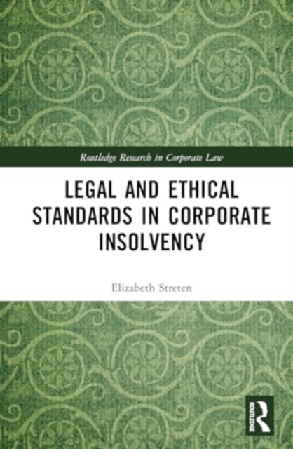 Legal and Ethical Standards in Corporate Insolvency, Hardback Book