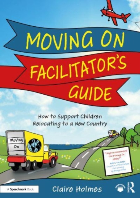 Moving On Facilitator’s Guide : How to Support Children Relocating to a New Country, Paperback / softback Book