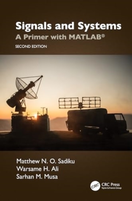 Signals and Systems : A Primer with MATLAB®, Hardback Book