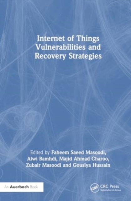 Internet of Things Vulnerabilities and Recovery Strategies, Hardback Book