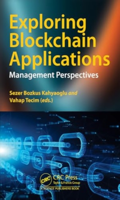 Exploring Blockchain Applications : Management Perspectives, Hardback Book