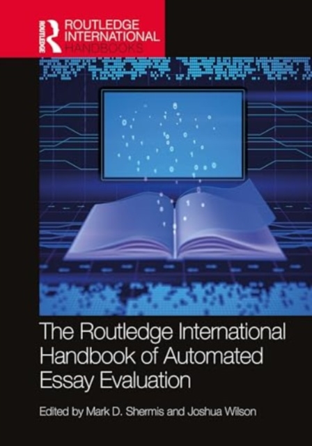 The Routledge International Handbook of Automated Essay Evaluation, Hardback Book