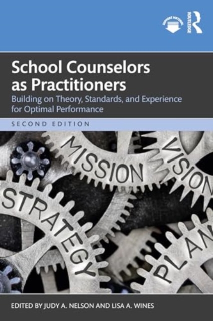 School Counselors as Practitioners : Building on Theory, Standards, and Experience for Optimal Performance, Paperback / softback Book