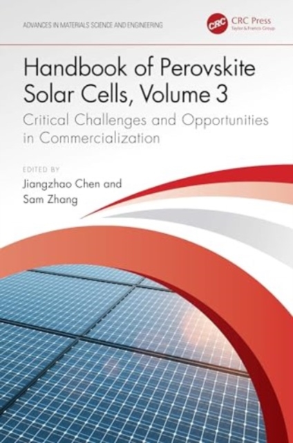 Handbook of Perovskite Solar Cells, Volume 3 : Critical Challenges and Opportunities in Commercialization, Hardback Book
