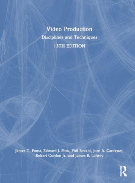 Video Production : Disciplines and Techniques, Hardback Book