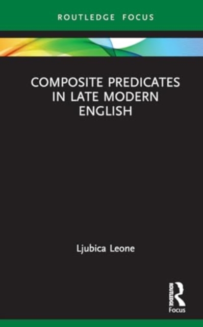 Composite Predicates in Late Modern English, Hardback Book