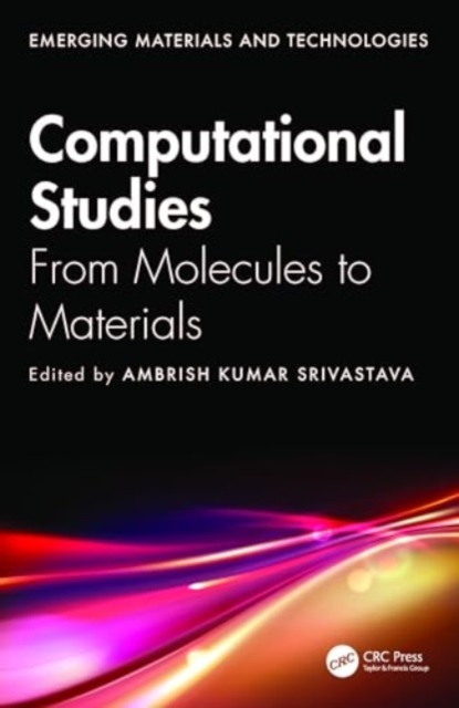 Computational Studies : From Molecules to Materials, Hardback Book