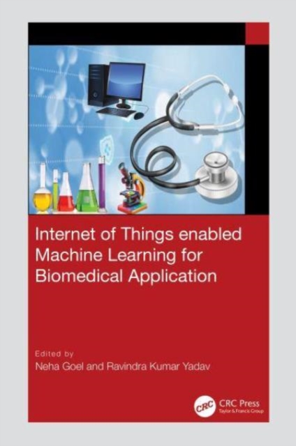 Internet of Things enabled Machine Learning for Biomedical Application, Hardback Book