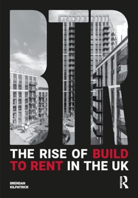 The Rise of Build to Rent in the UK, Hardback Book